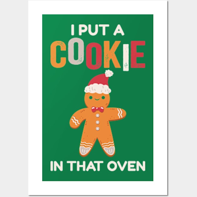 I Put A Cookie In That Oven Wall Art by AdultSh*t